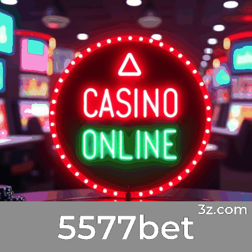 5577bet - Cassino Online Seguro e Divertido